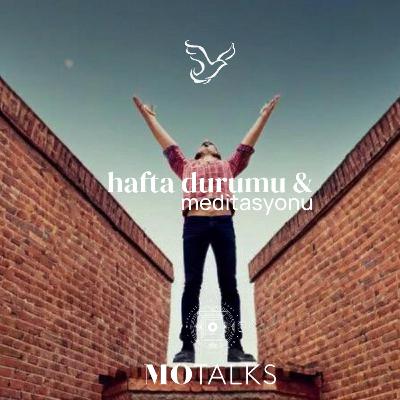 8 - 14 Mart | Haftanın Durumu & Meditasyonu