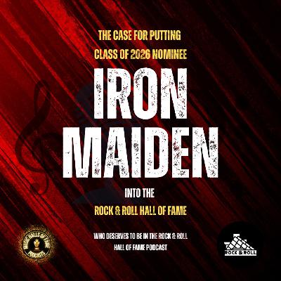 Will Iron Maiden Be Inducted Into The Rock & Roll Hall Of Fame: Music Halls of Fame Podcast Will Iron Maiden Be Inducted Into The Rock & Roll Hall Of Fame: Music Halls of Fame Podcast
