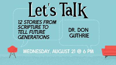 Let's Talk: 12 Stories from Scripture to Tell Future Generations Let's Talk: 12 Stories from Scripture to Tell Future Generations