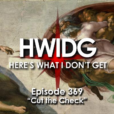 Episode 369 - Cut the Check