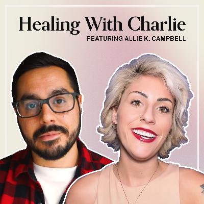 022 Dating with ADHD and Fearful Avoidant Attachment w/ Allie K. Campbell