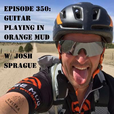 350: Guitar Playing in the Orange Mud with Josh Sprague