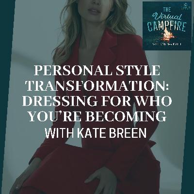 Personal Style Transformation: Dressing For Who You’re Becoming With Kate Breen
