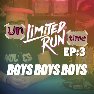 We're taking WHO to prom?  - UNLIMITED RUNTIME EP 3 - The Limited Run Podcast