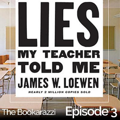 Episode 3 - Lies My Teacher Told Me