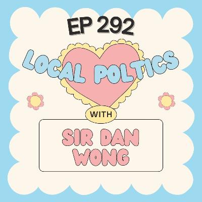 Local Politics FT Dan Wong