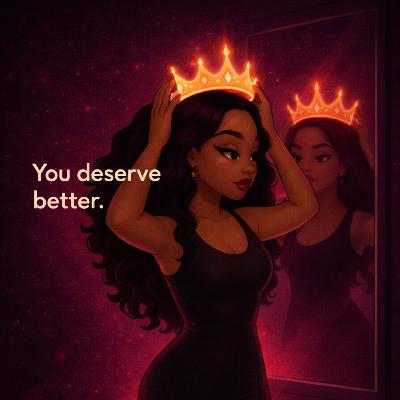 The Day You Decide You Deserve Better