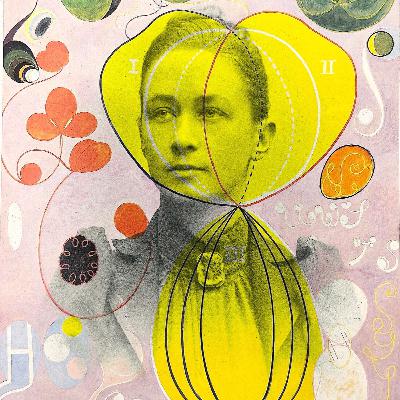 52: Hilma af Klint • Painting the Unseen • Part 1: Life & Death & Art