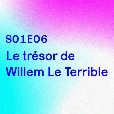 S01E06 - Le trésor de Willem Le Terrible S01E06 - Le trésor de Willem Le Terrible