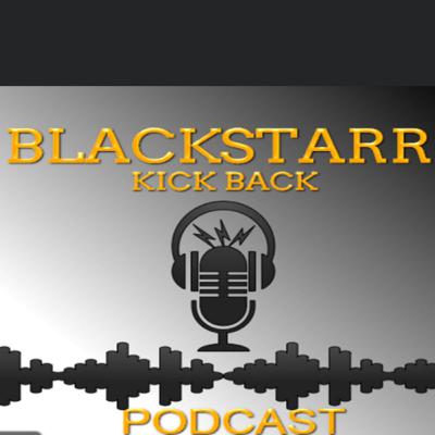 INTRODUCING DA BLACKSTARR KICKBACK INTRODUCING DA BLACKSTARR KICKBACK