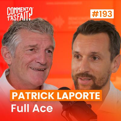 Extrait #193 - Comment Patrick Laporte (Full Ace) a appris que l’écoute est la clé en entrepreneuriat ?