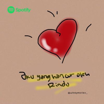 Aku yang hancur oleh rindu