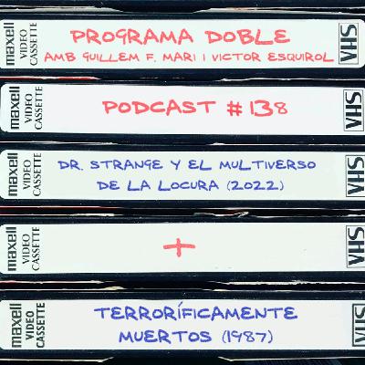 #138: Dr. Strange y el Multiverso de la locura + Terroríficamente muertos
