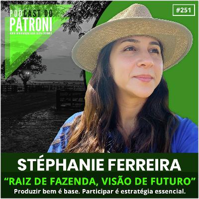 #251 - Raiz de fazenda, visão de futuro