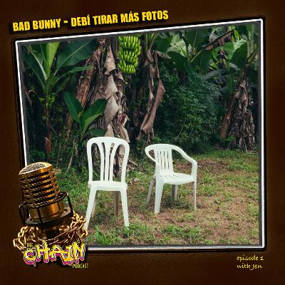 Bad Bunny, DeBÍ TiRAR MáS FOToS & Exchainge with Jen (Episode 1)
