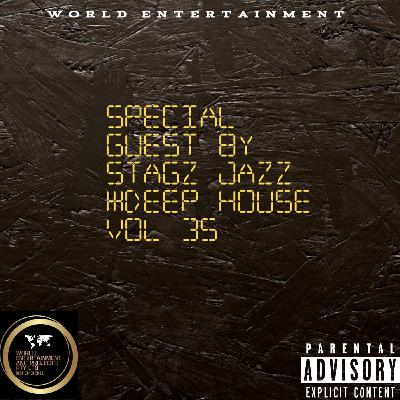 Episode 35: World Entertainment Mixtape Vol 35 by Stagz Jazz#Deephouse Episode 35: World Entertainment Mixtape Vol 35 by Stagz Jazz#Deephouse