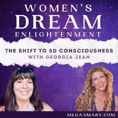 The Shift to 5D Consciousness with Georgia Jean The Shift to 5D Consciousness with Georgia Jean