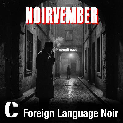 348. Noirvember: Foreign Language Noir