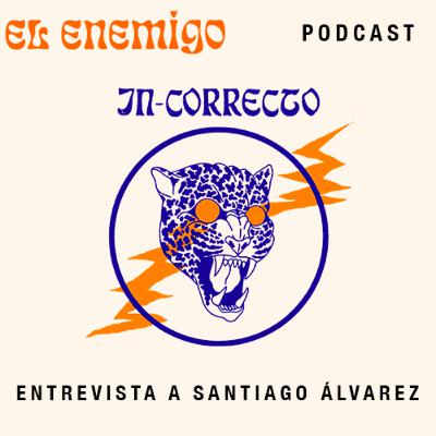 Sello In-Correcto: 5 años improvisando sobre el presente I Entrevista a Santiago Álvarez
