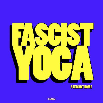 389 / Fascist Yoga / Stewart Home
