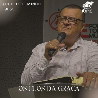 Os Elos da Graça | Pr. Antonio | IBNC 19H30 | 29 MAR