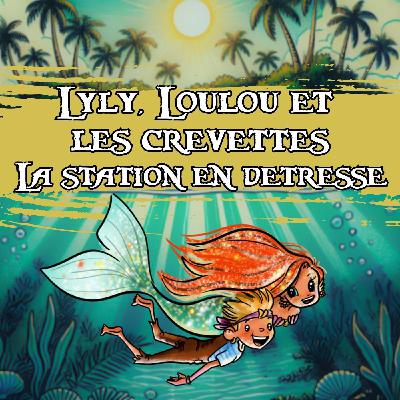 Un récif en péril, une mission de sauvetage pour Lyly et Loulou ! 🌊