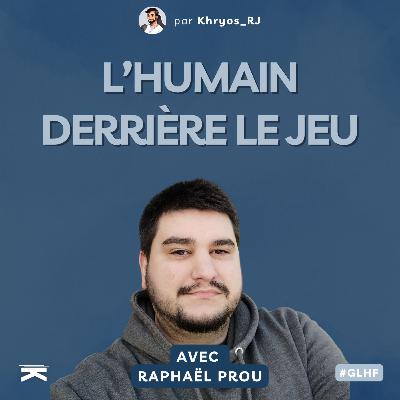 #GLHF avec Raphaël : s'occuper de l'humain derrière le jeu #GLHF avec Raphaël : s'occuper de l'humain derrière le jeu