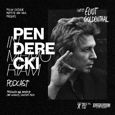 Elliot Goldenthal about Penderecki