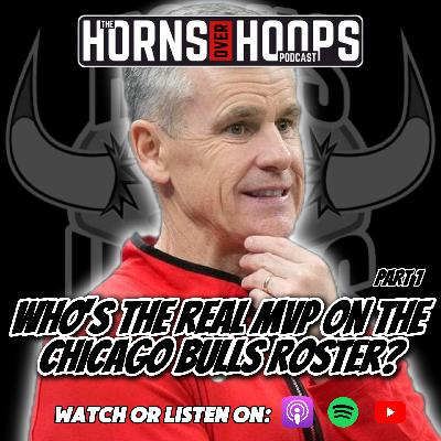 Who's the REAL MVP on the Chicago Bulls Roster? (Part 1)