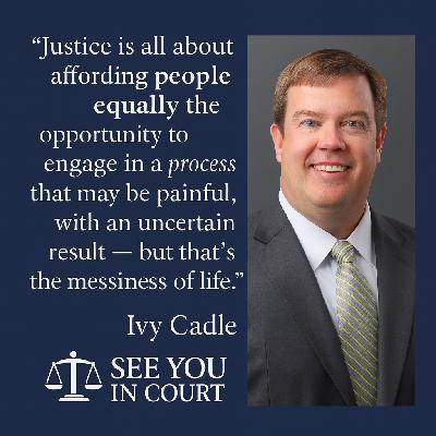 Ivy Cadle on Justice: It’s the Process That Matters
