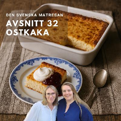 Avsnitt 32 Ostkaka