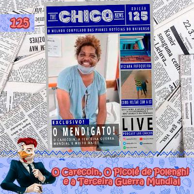 Chico News 125 - O Carecoin, O Picolé de Polenghi e a Terceira Guerra Mundial