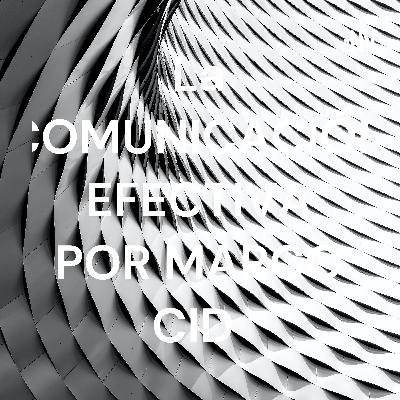 La Comunicación Efectiva por Marco Cid