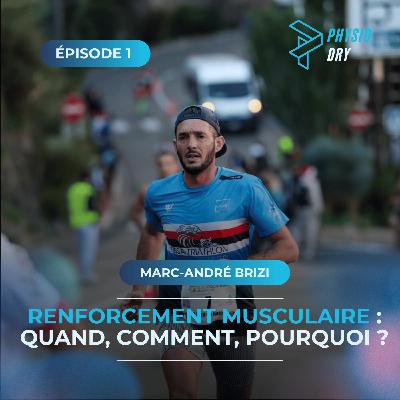 Renforcement musculaire et course à pied : Quand, comment, pourquoi ?- avec Marc-André Brizi Renforcement musculaire et course à pied : Quand, comment, pourquoi ?- avec Marc-André Brizi