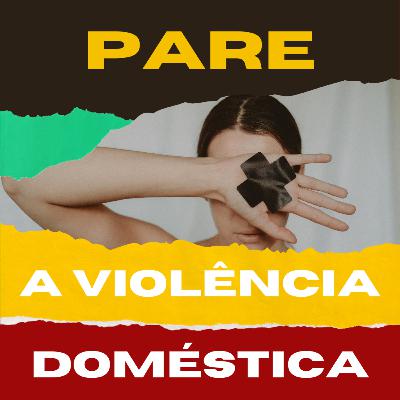 Cognitiva Mente #12 - Pare a violência doméstica!