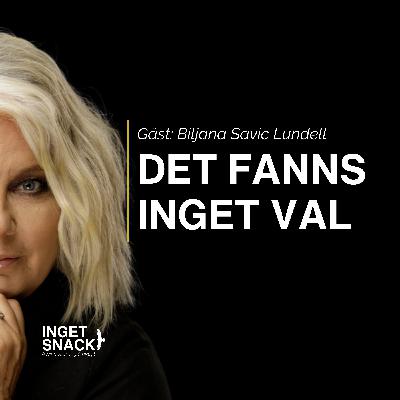 Det fanns inget val - Biljana Savic Lundell Det fanns inget val - Biljana Savic Lundell