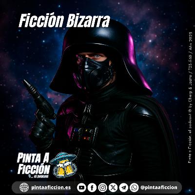Episodio 60 Ficción Bizarra