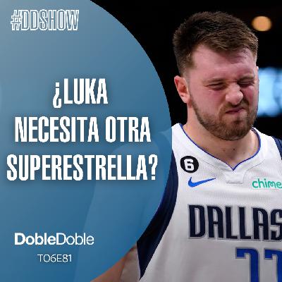 S6 Ep81: Doble Doble - T06E81 - ¿Luka Necesita Otra Superestrella? S6 Ep81: Doble Doble - T06E81 - ¿Luka Necesita Otra Superestrella?