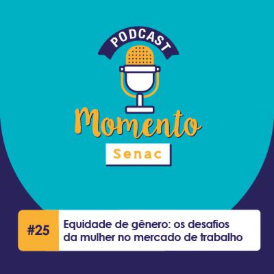 Episódio #25: Equidade de Gênero no Mercado de Trabalho