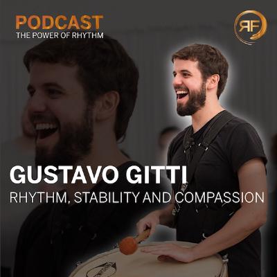 Gustavo Gitti - Rhythm, Stability and Compassion.