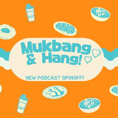 Mukbang & Hang- Third Part! Mukbang & Hang- Third Part!
