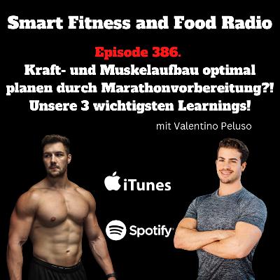386. Kraft- und Muskelaufbau optimal planen nach unserer Marathonvorbereitung?! Unsere 3 wichtigsten Learnings (Valentino Peluso)