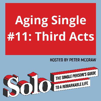 Aging Single #11: Third Acts