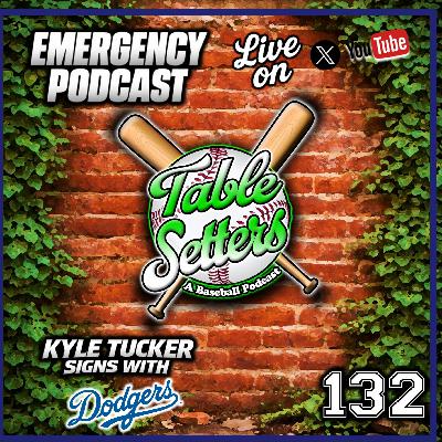 LIVE Special!: Dodgers Sign Kyle Tucker (4 yrs/$240M) | Emergency Reaction | 132