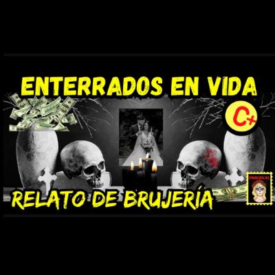 👉ENTERRADOS EN VIDA⎮RELATOS DE BRUJERÍA⎮HISTORIA DE HORROR (Viviendo con el miedo)