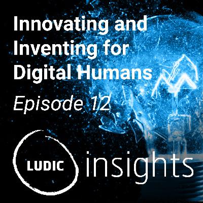 S1 Ep12: Ludic Insights, Episode 12: Innovating and inventing for digital humans - Adrian Westaway & Clara Gaggero