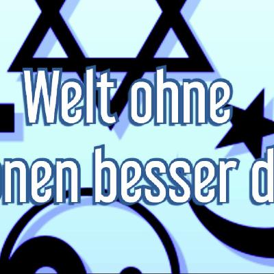 Welt ohne Religionen besser dran?     STAFFELFINALE VON STAFFEL 5
