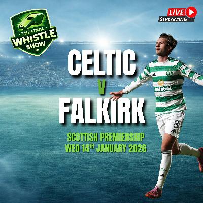 LIVE: Three Points And Up The Road As Celtic Fight Off Falkirk (Preview)