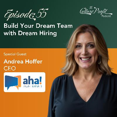 Ep 55: Build Your Dream Team with Dream Hiring Ep 55: Build Your Dream Team with Dream Hiring