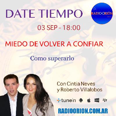 #DateTiempo #28 MIEDO DE VOLVER A CONFIAR Confianza Compromiso Soledad Angustia Tolerancia Consejos Desmotivación Amor